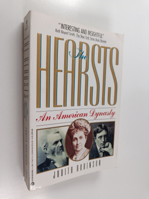 Judith Robinson : The hearsts : An America dynasty