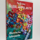 Piia Hietamies : Helmiä, huopaa, hilettä : askartelun ilo... - pikkukuva 1