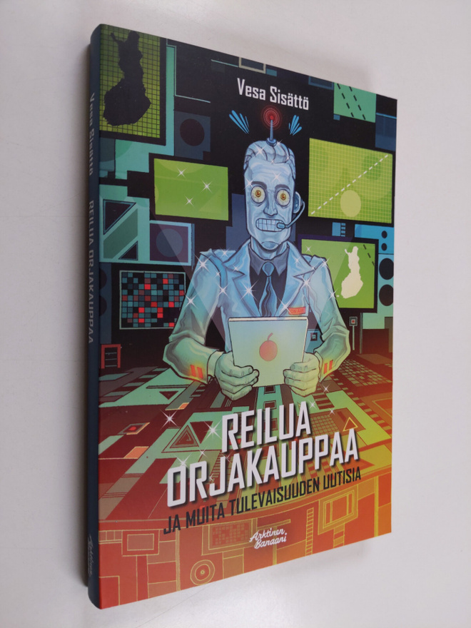 Vesa Sisättö : Reilua orjakauppaa ja muita tulevaisuuden ...
