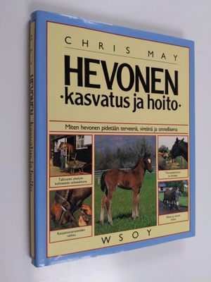 Chris May : Hevonen : kasvatus ja hoito