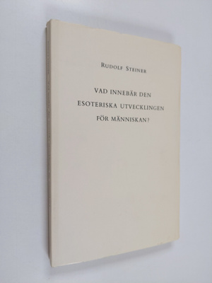 Rudolf Steiner : Vad innebär den esoteriska utvecklingen ...