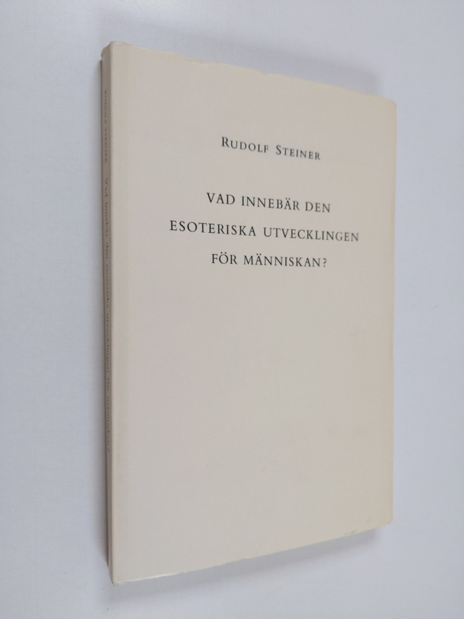 Rudolf Steiner : Vad innebär den esoteriska utvecklingen ...