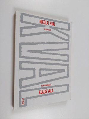 Klaus Vala : Nikolai Kval : acubiografia