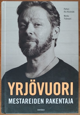 Ala-Kivimäki & Yrjövuori: Yrjövuori - Mestareiden rakentaja