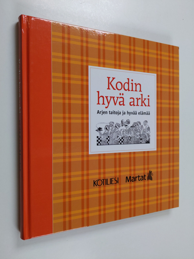 Kodin hyvä arki : arjen taitoja ja hyvää elämää