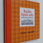 Kodin hyvä arki : arjen taitoja ja hyvää elämää - pikkukuva 1