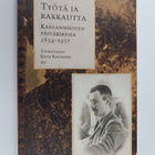 Työtä ja rakkautta. Kansanmiesten päiväkirjoja 1834-1937 - pikkukuva 1