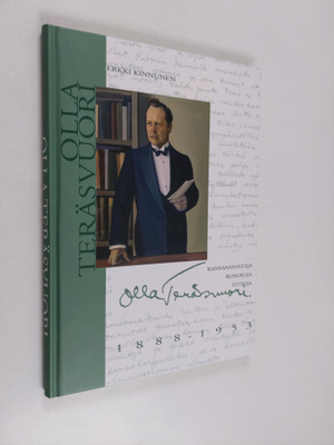 Erkki Kinnunen : Olla Teräsvuori 1888-1953 : kansansivist...