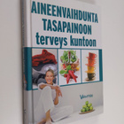 Tuulikki (suomentaja) Valta : Aineenvaihdunta tasapainoon... - pikkukuva 1