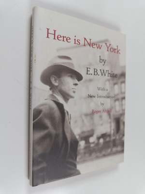 E. B. White : Here is New York