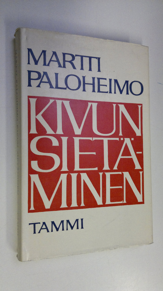 Martti Paloheimo : Kivun sietäminen : Kirjoituksia ajanko...