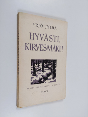 Yrjö Jylhä : Hyvästi, Kirvesmäki! : yksitoista 'Kiirastul...