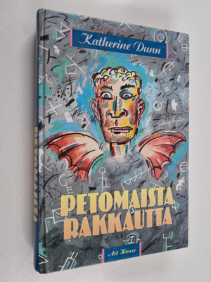 Katherine Dunn : Petomaista rakkautta