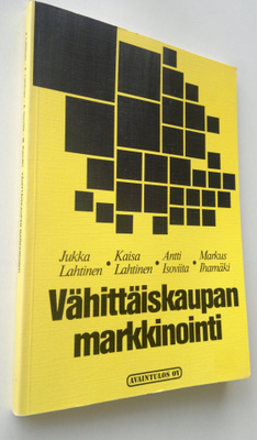 Jukka ym. Lahtinen : Vähittäiskaupan markkinointi