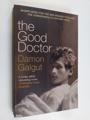 Damon Galgut : The Good Doctor