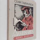Olavi Tarvainen : Aamun mies : Mikael Agricolan elämä ja työ - pikkukuva 1
