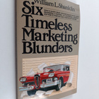 William L. Shanklin : Six Timeless Marketing Blunders - pikkukuva 1