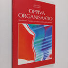Urpo Sarala : Oppiva organisaatio : oppimisen, laadun ja ... - pikkukuva 1