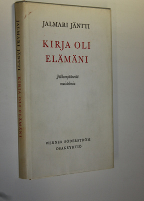 Jalmari Jäntti : Kirja oli elämäni : jälkeenjääneitä muis...