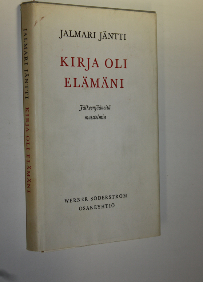 Jalmari Jäntti : Kirja oli elämäni : jälkeenjääneitä muis...