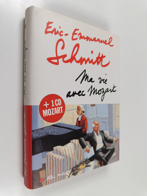 Eric-Emmanuel Schmitt : Ma vie avec Mozart (+cd)