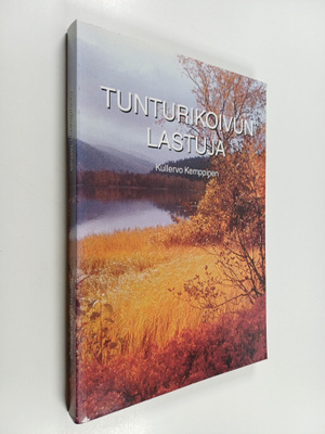 Kullervo Kemppinen : Tunturikoivun lastuja : tarinoita ja...