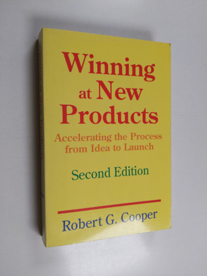 Robert G. Cooper : Winning at new products : accelerating...