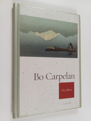 Bo Carpelan : Nya dikter