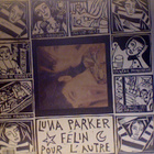 LUNA PARKER :: FÉLIN POUR L'AUTRE :: VINYYLI LP 1988 - pikkukuva 2