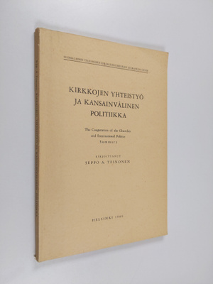 Seppo A. Teinonen : Kirkkojen yhteistyö ja kansainvälinen...