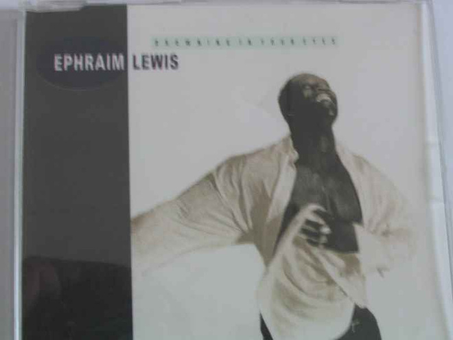 CDS EPHRAIM LEWIS-DROWNING IN YOUR EYES