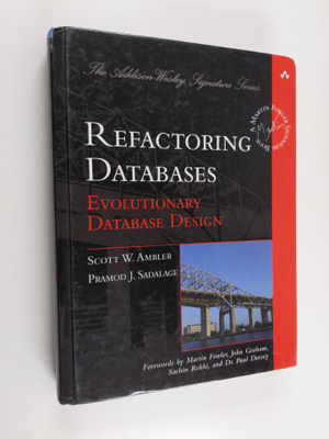 Scott W. Ambler ym. : Refactoring Databases - Evolutionar...