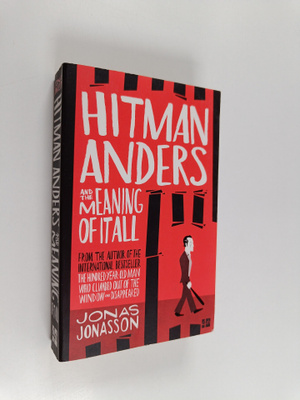 Jonas Jonasson : Hitman Anders and the meaning of it all
