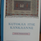Ester Perheentupa: Kutokaa itse kankaanne, Wsoy 1946. 6p. - pikkukuva 1