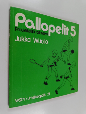 Jukka Wuolio : Pallopelit 5, Palloleikeillä taitavaksi