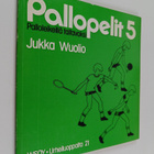 Jukka Wuolio : Pallopelit 5, Palloleikeillä taitavaksi - pikkukuva 1