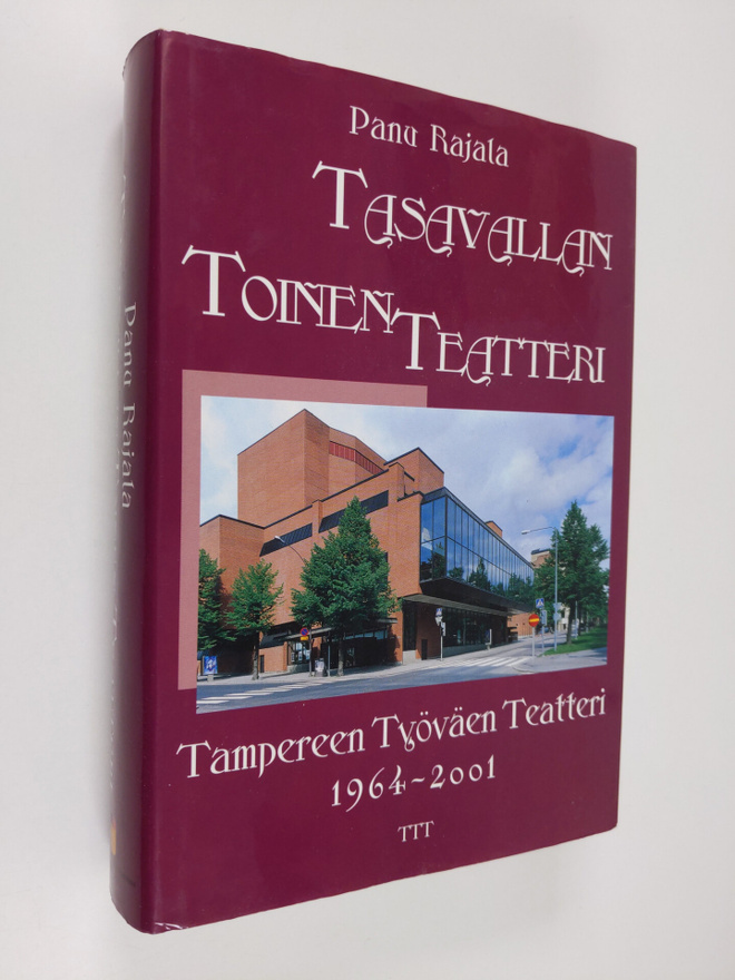 Panu Rajala : Tasavallan toinen teatteri : Tampereen työv...