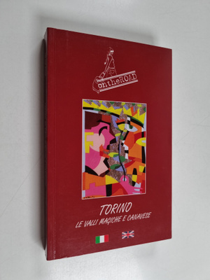 Torino : le valli magiche e canavese