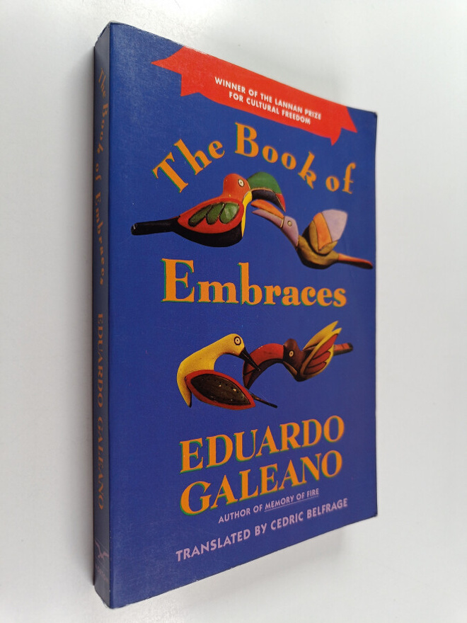 Eduardo Galeano : Book of Embraces