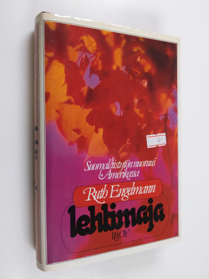 Ruth Engelmann : Lehtimaja : suomalaistytön nuoruus Ameri...