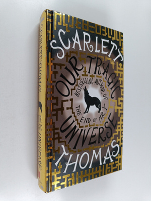 Scarlett Thomas : Our Tragic Universe