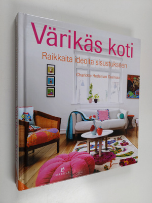 Charlotte Hedeman Gueniau : Värikäs koti : raikkaita ideo...