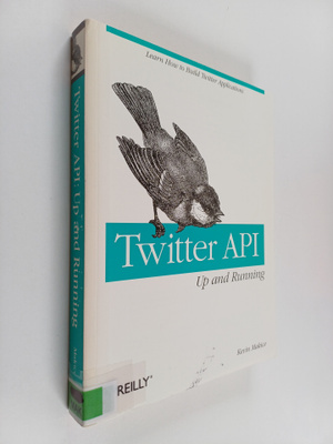 Kevin Makice : Twitter API - Up and Running