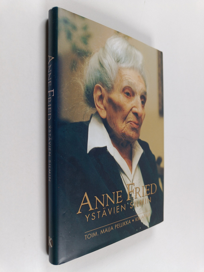 Maija (toim.) Pellikka : Anne Fried ystävien silmin
