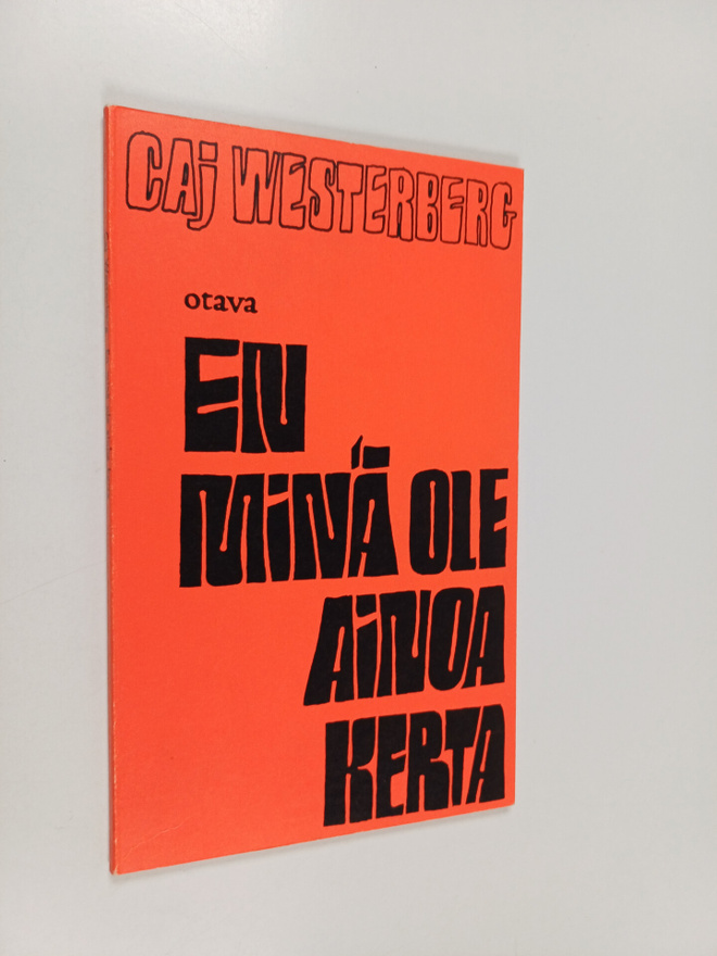 Caj Westerberg : En minä ole ainoa kerta : Runoja
