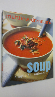 Matthew Drennan : Soup : simply sensational