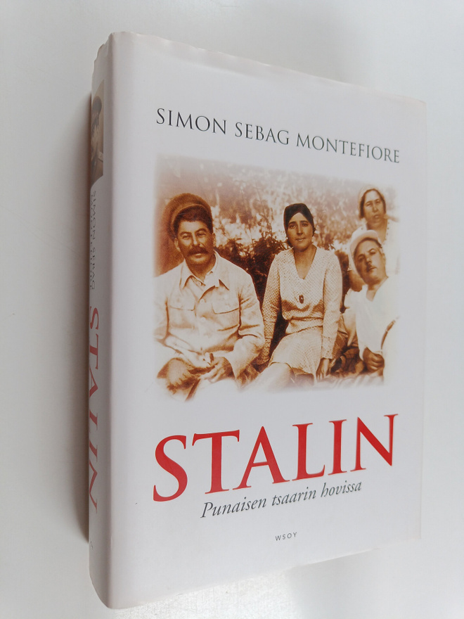 Simon Sebag Montefiore : Stalin : punaisen tsaarin hovissa