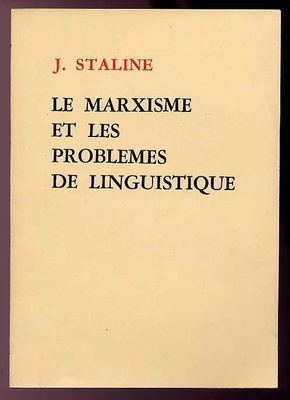 J. Staline: Le Marxisme et les Problemes de Linguistique