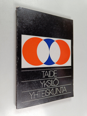 Taide, yksilö, yhteiskunta : taidekasvatuskongressi 1.-4....