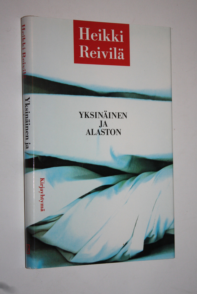Heikki Reivilä : Yksinäinen ja alaston : otteita